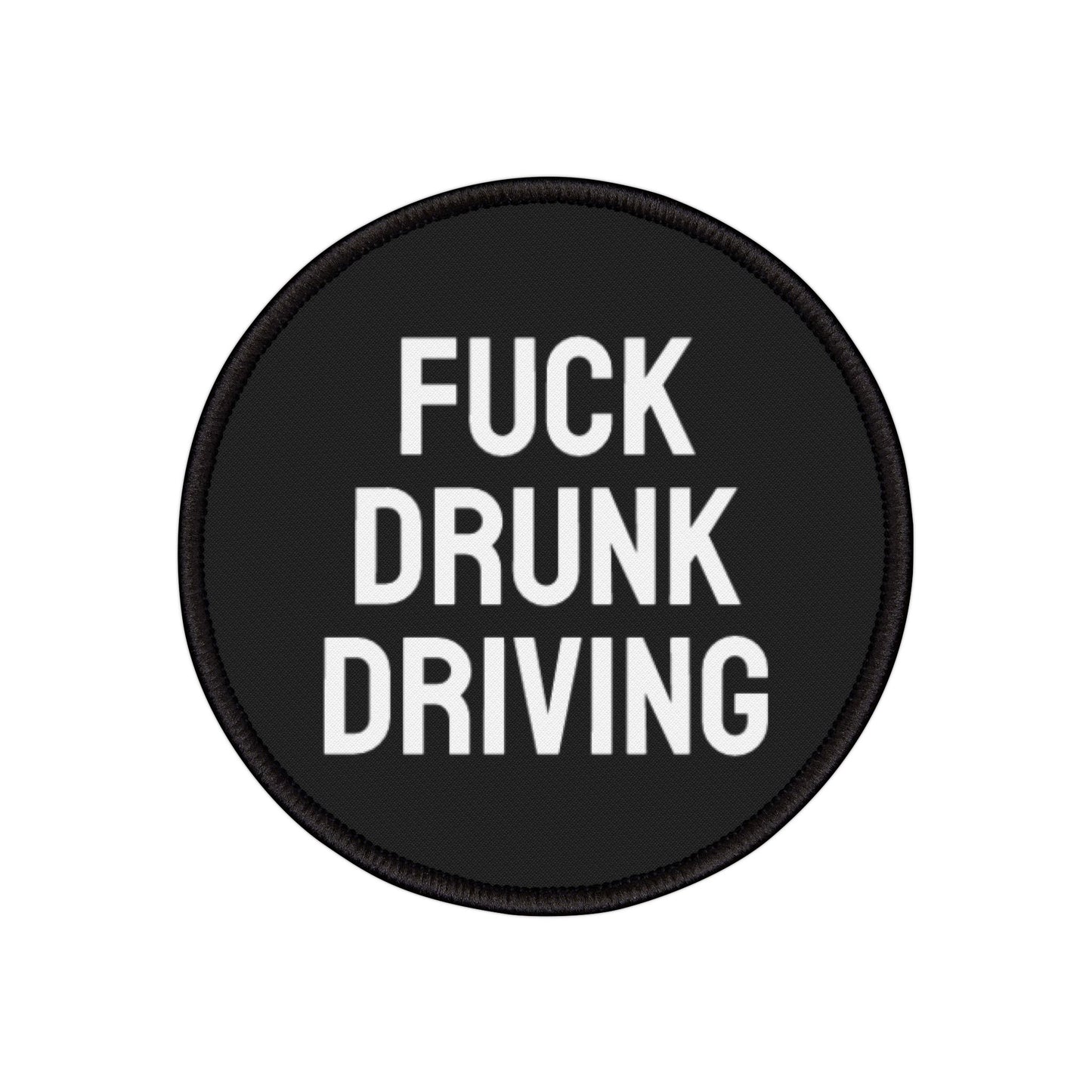 Fuck Drunk Driving - Iron-On Patch