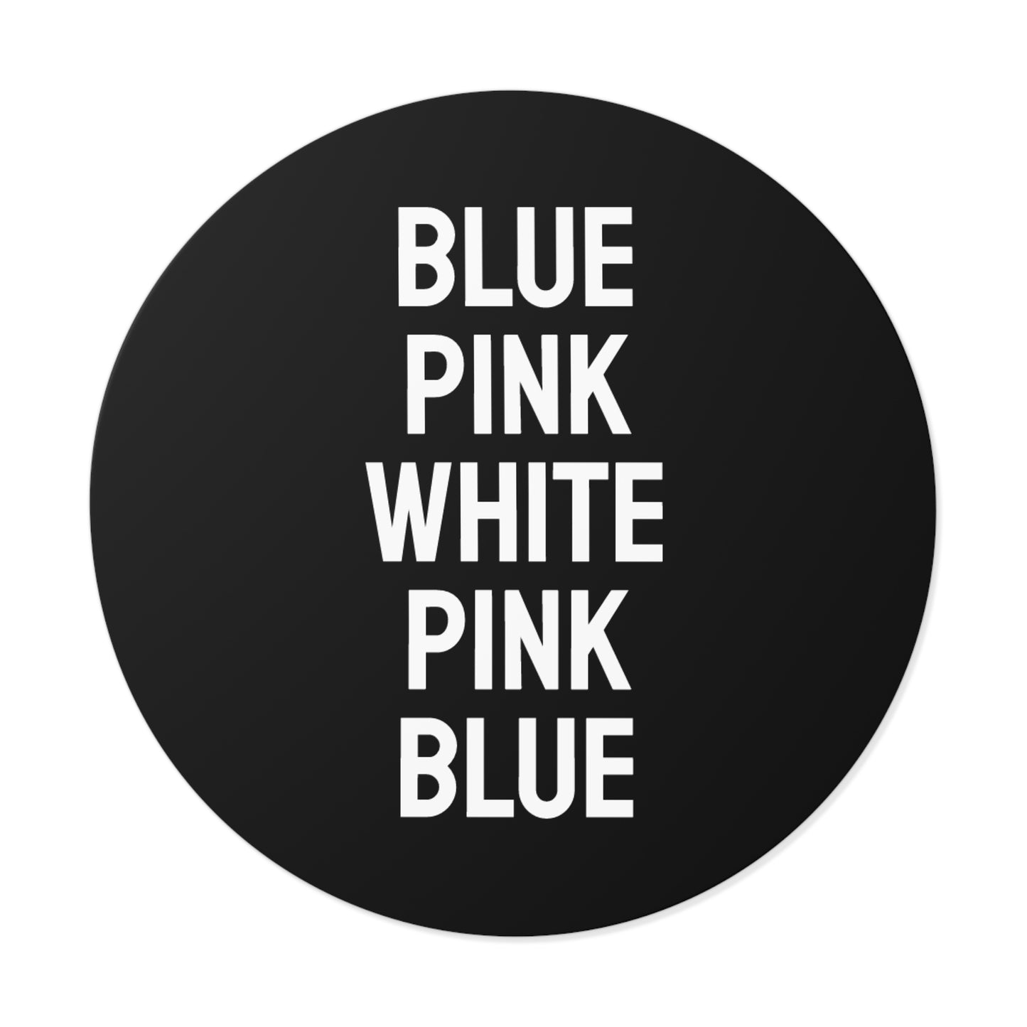 Blue Pink White Pink Blue - Discreet Trans Flag - Round Vinyl Stickers