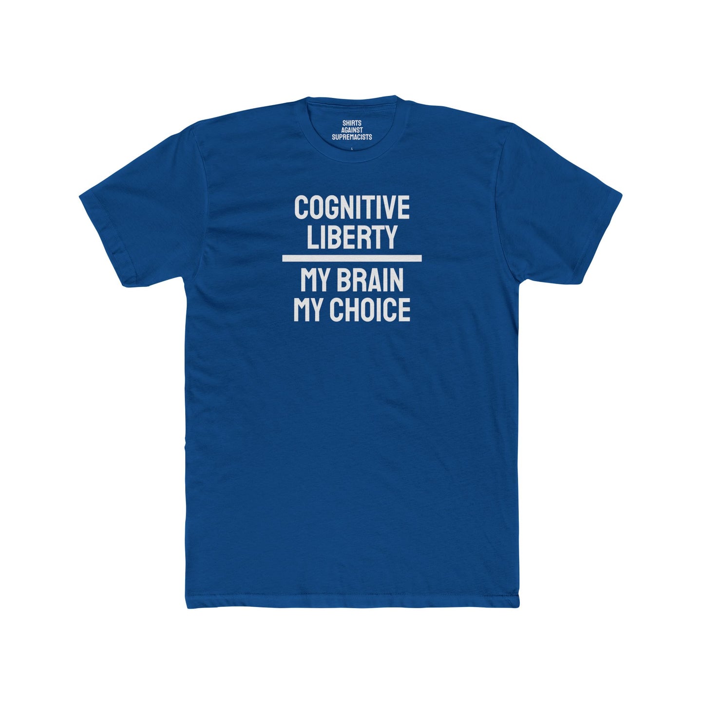 Cognitive Liberty My Brain My Choice - Unisex Cotton Crew Tee