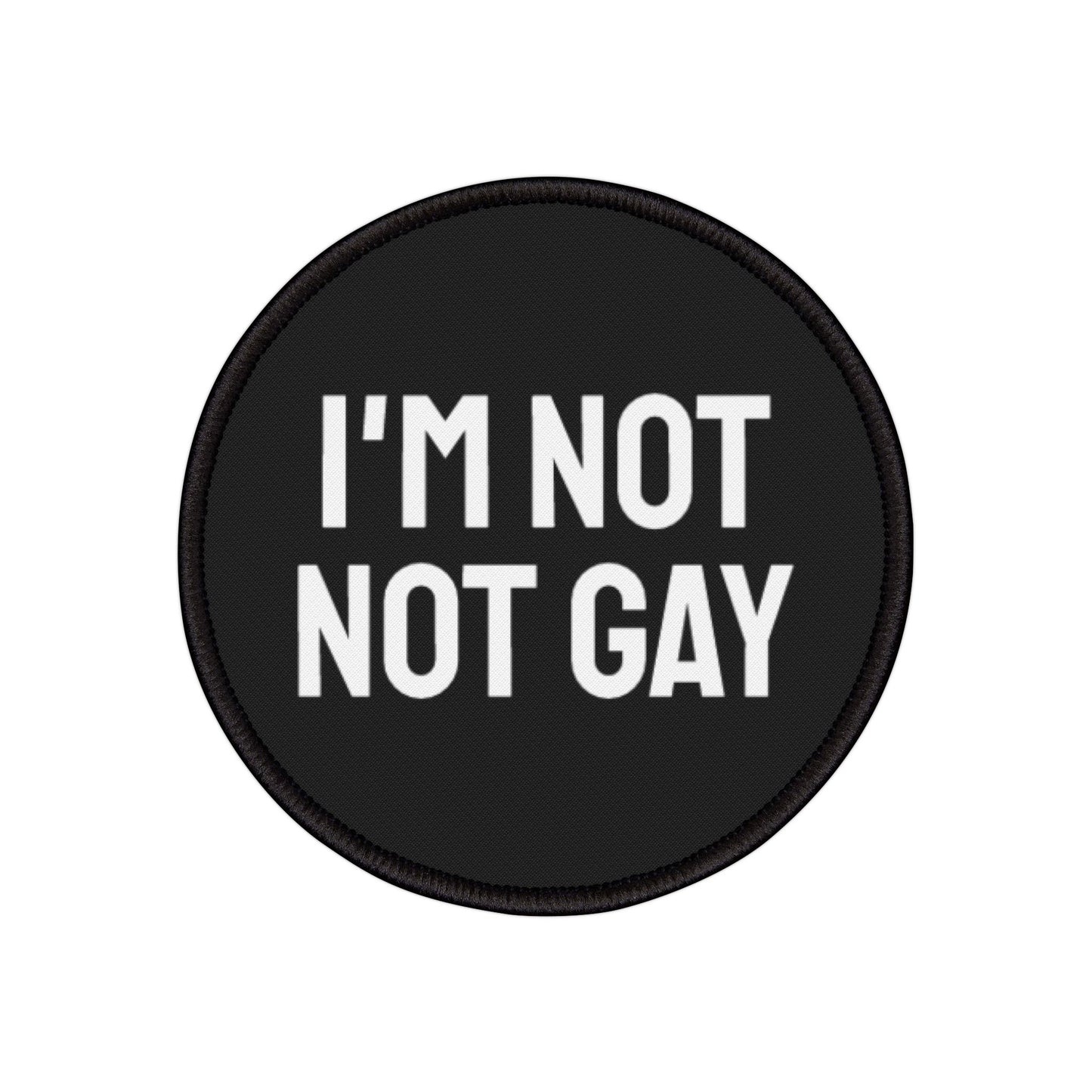 I'm Not Not Gay - Iron-On Patch