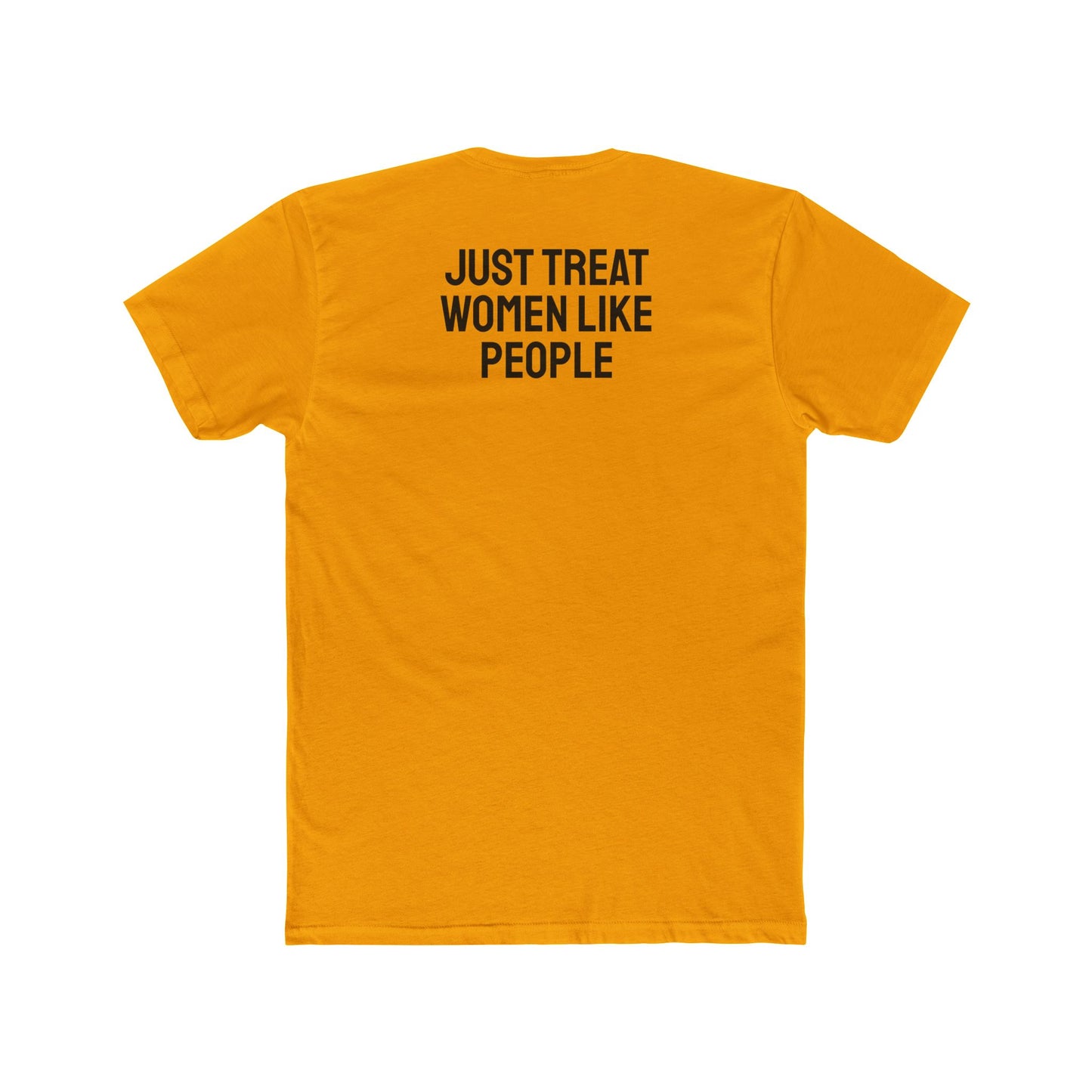 Just Treat Women Like People - Unisex Cotton Crew Tee