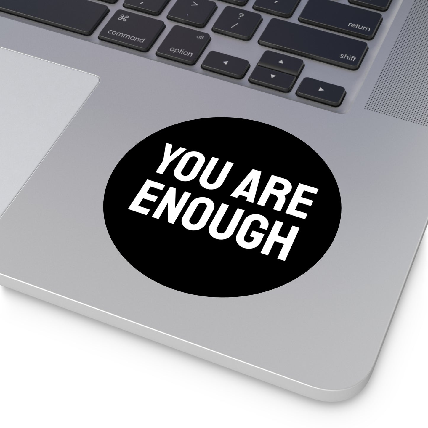 You Are Enough - Round Vinyl Stickers