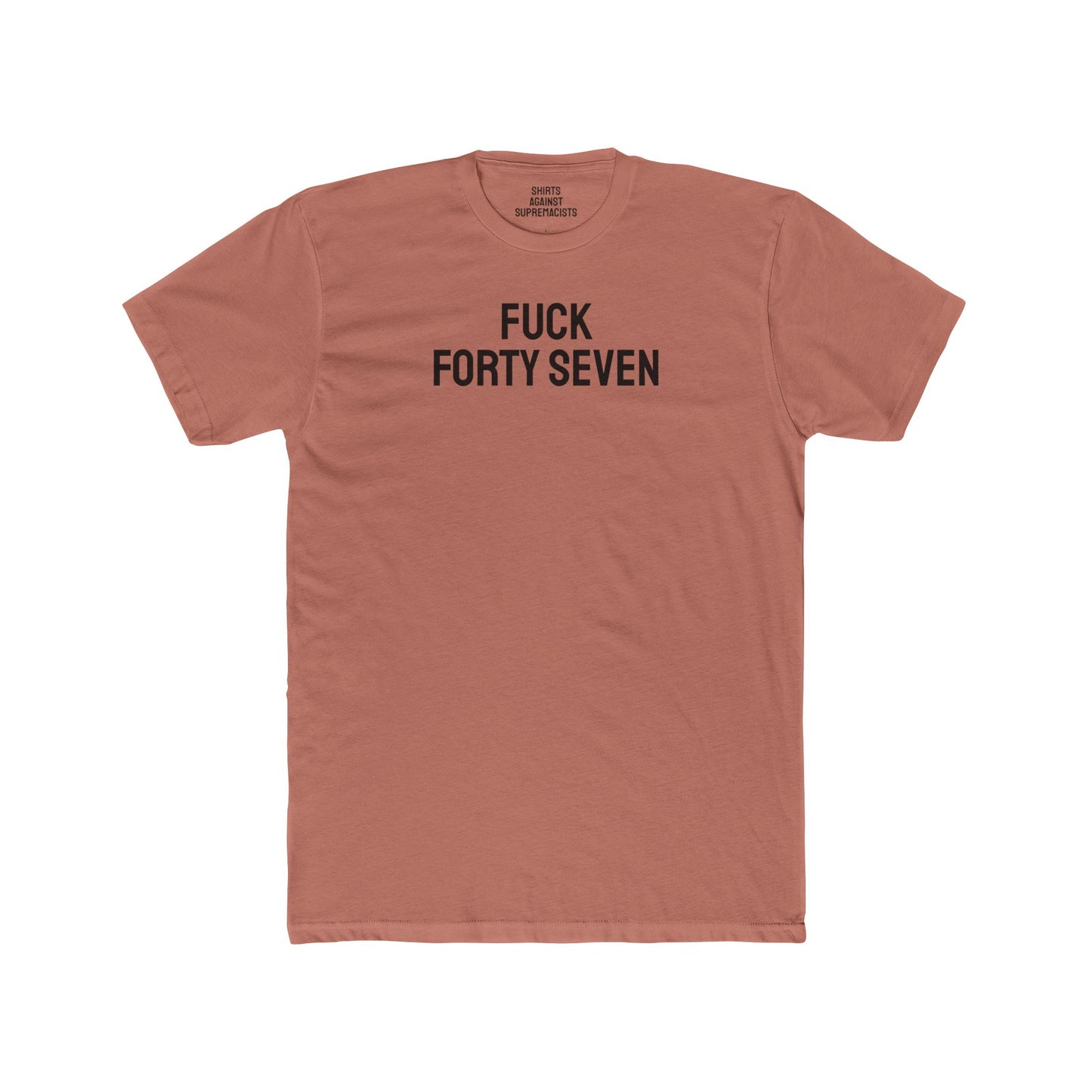 Fuck Forty Seven - Unisex Cotton Crew Tee