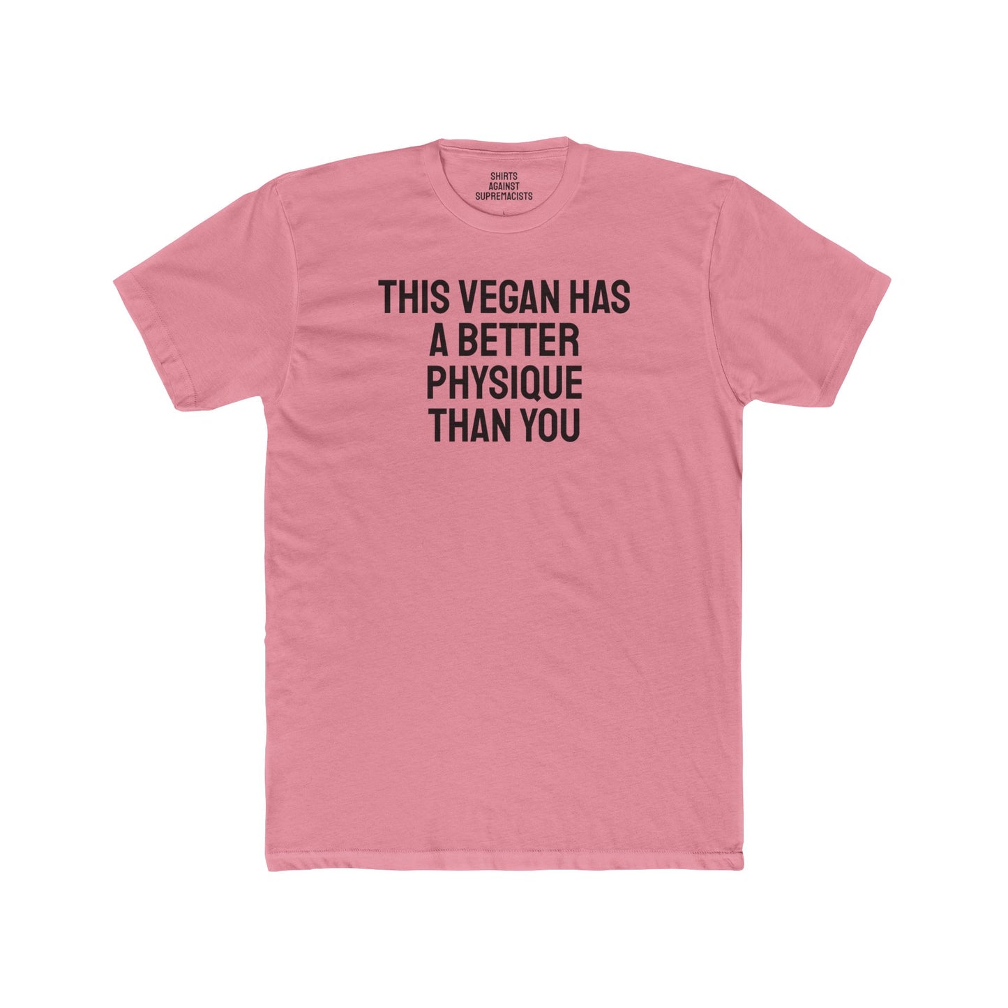 This Vegan Has A Better Physique Than You - Unisex Cotton Crew Tee