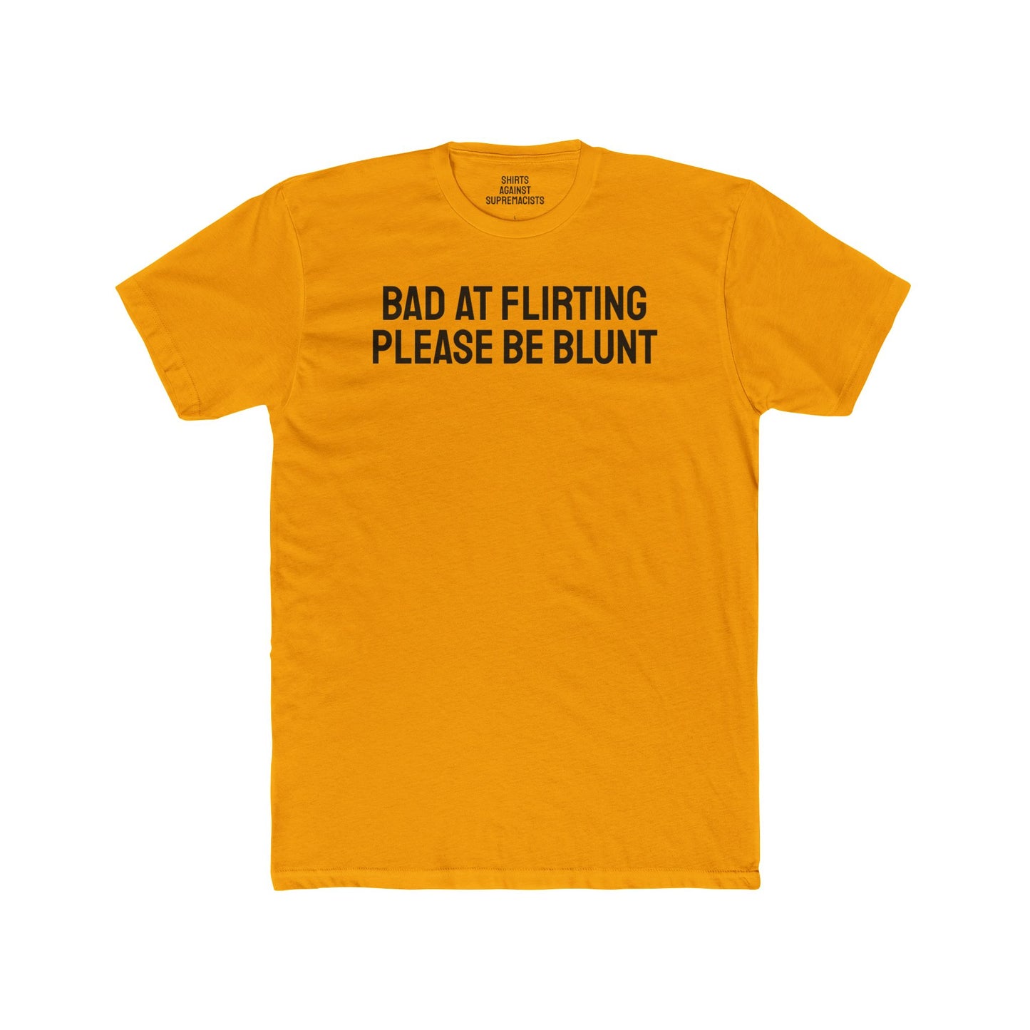 Bad At Flirting Please Be Blunt - Unisex Cotton Crew Tee