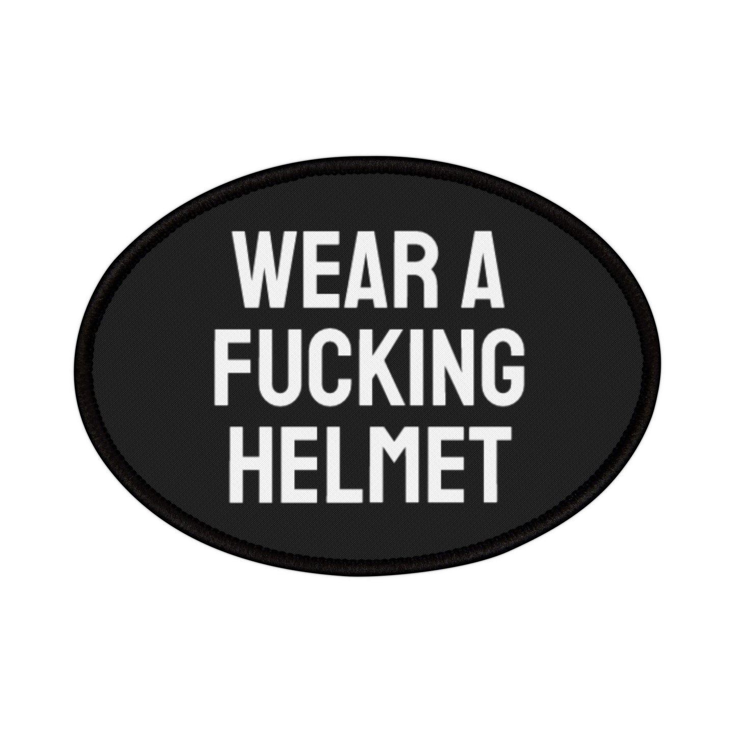 Wear A Fucking Helmet - Iron-On Patch