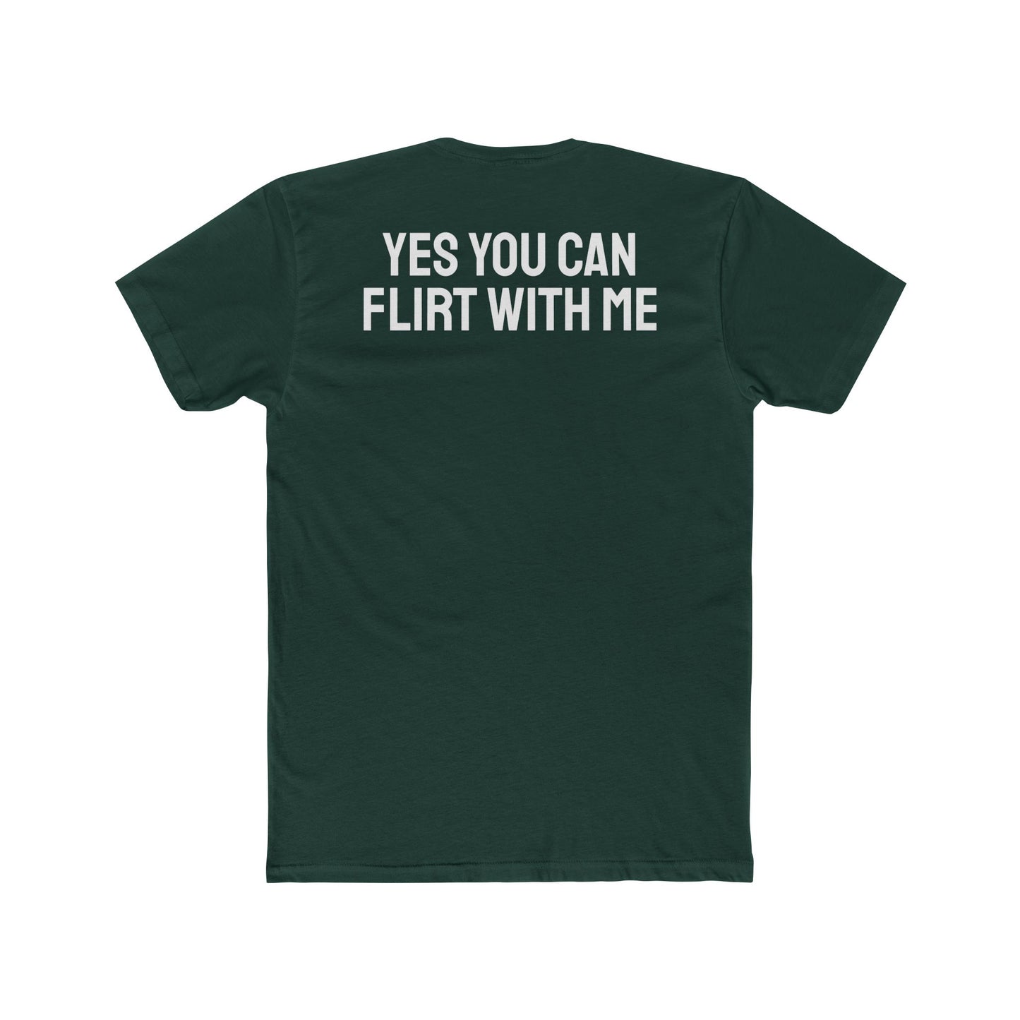 Yes You Can Flirt With Me - Unisex Cotton Crew Tee