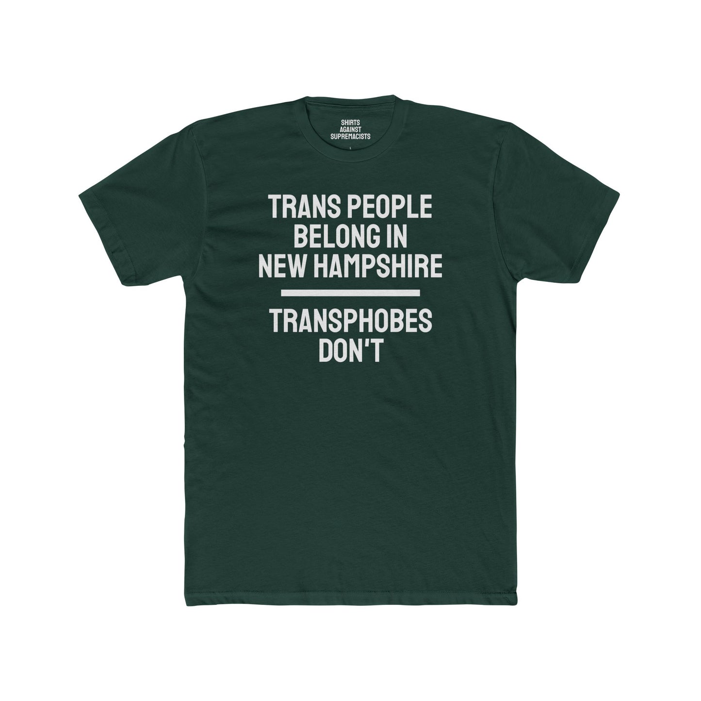 Trans People Belong In New Hampshire Transphobes Don't - Unisex Cotton Crew Tee