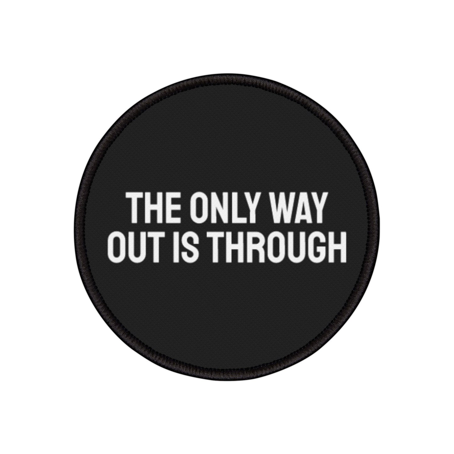 The Only Way Out Is Through - Iron-On Patch