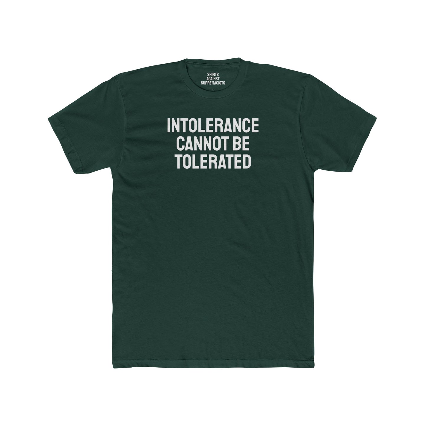 Intolerance Cannot Be Tolerated - Unisex Cotton Crew Tee