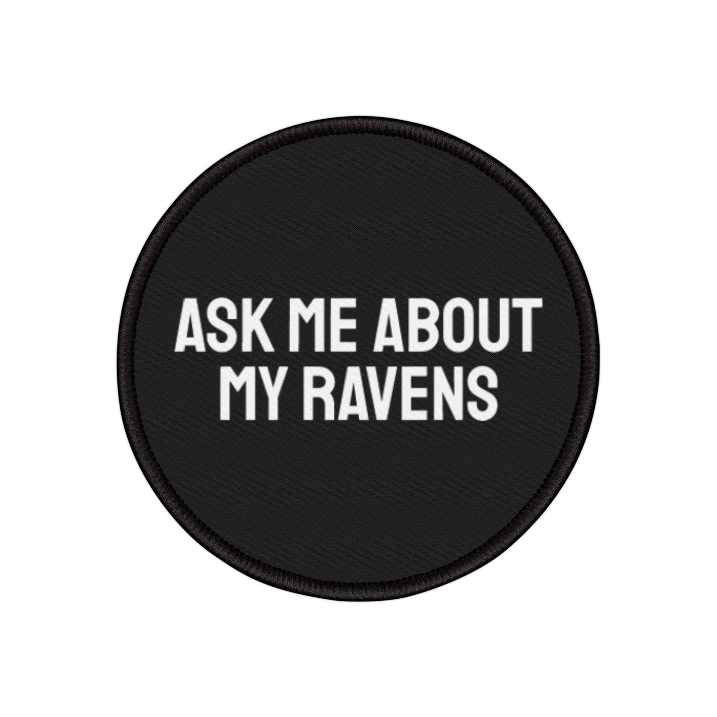 Ask Me About My Ravens - Iron-On Patch