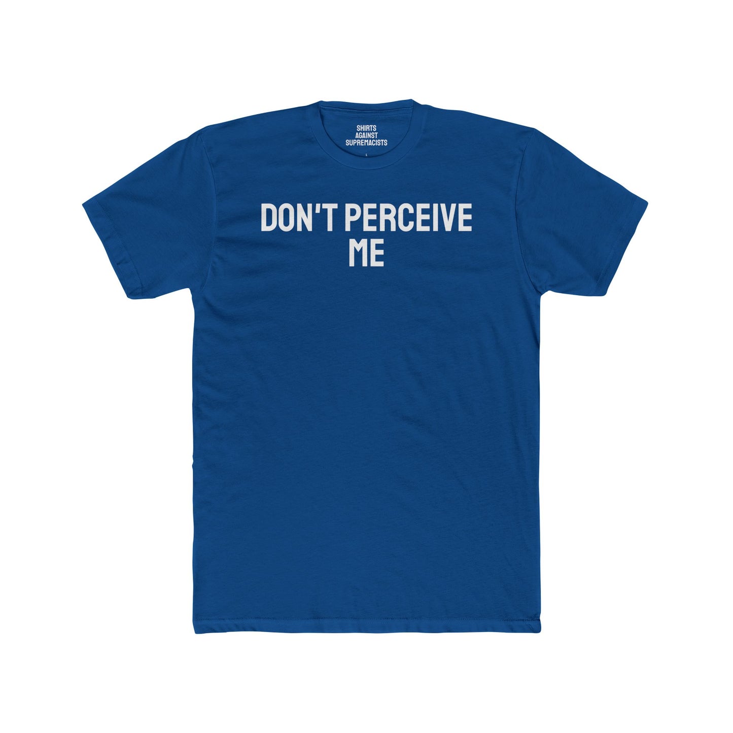 Don't Perceive Me - Unisex Cotton Crew Tee