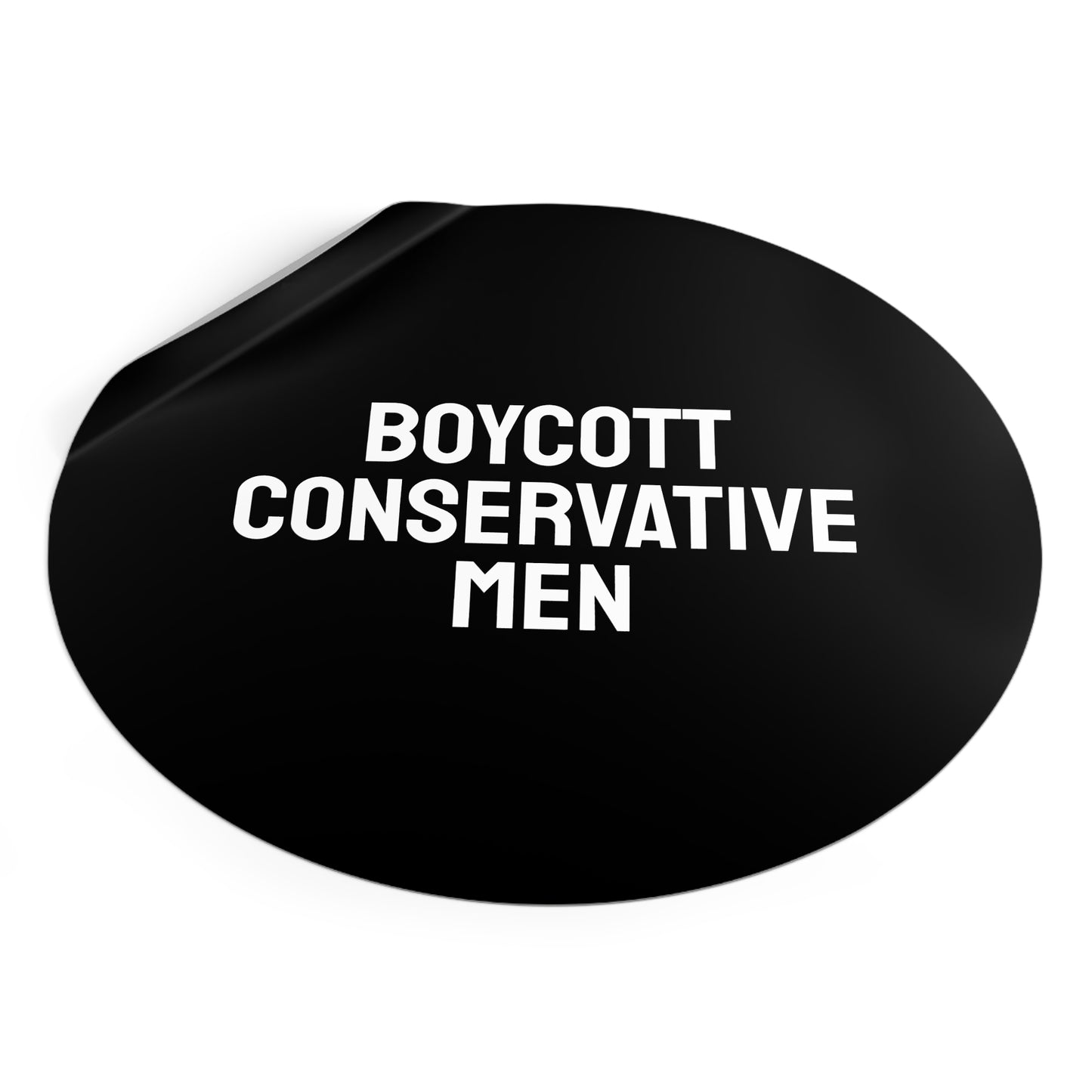 Boycott Conservative Men - Round Vinyl Stickers