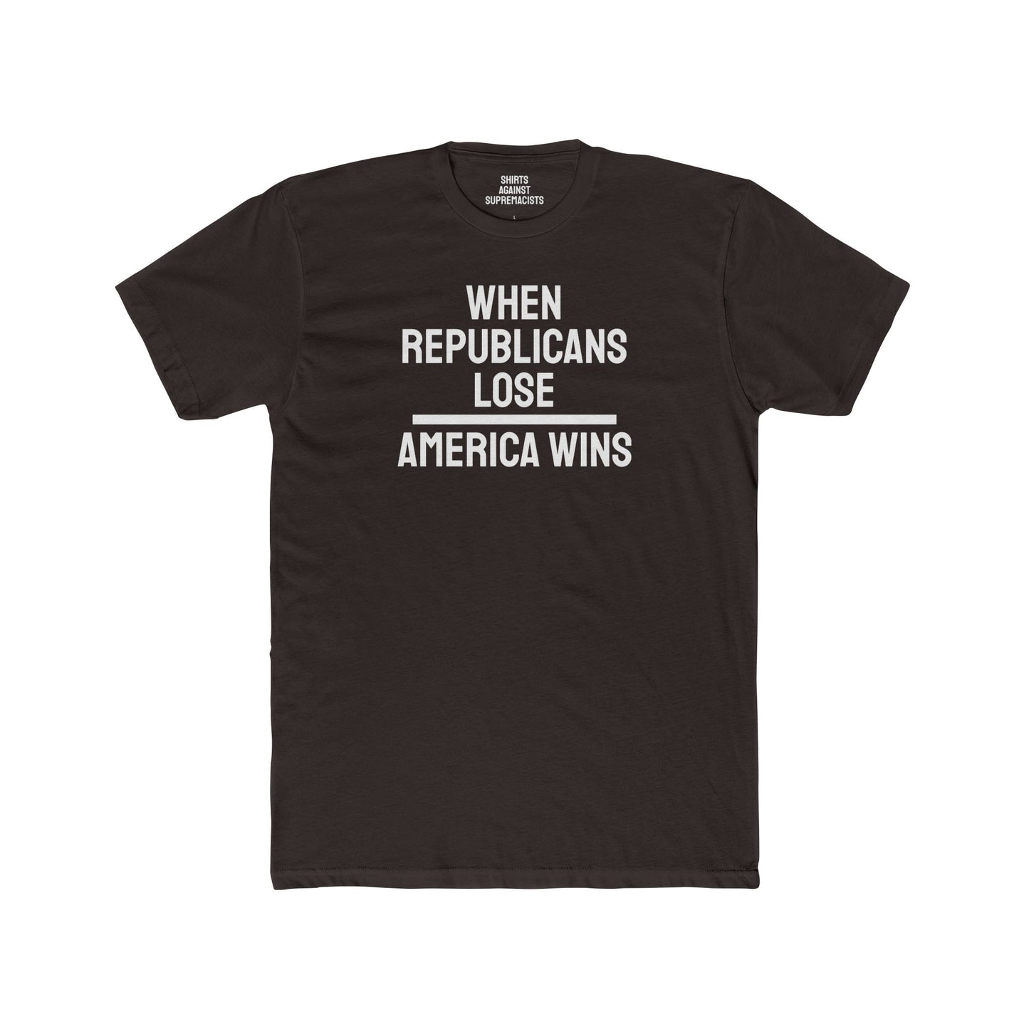 When Republicans Lose America Wins - Unisex Cotton Crew Tee