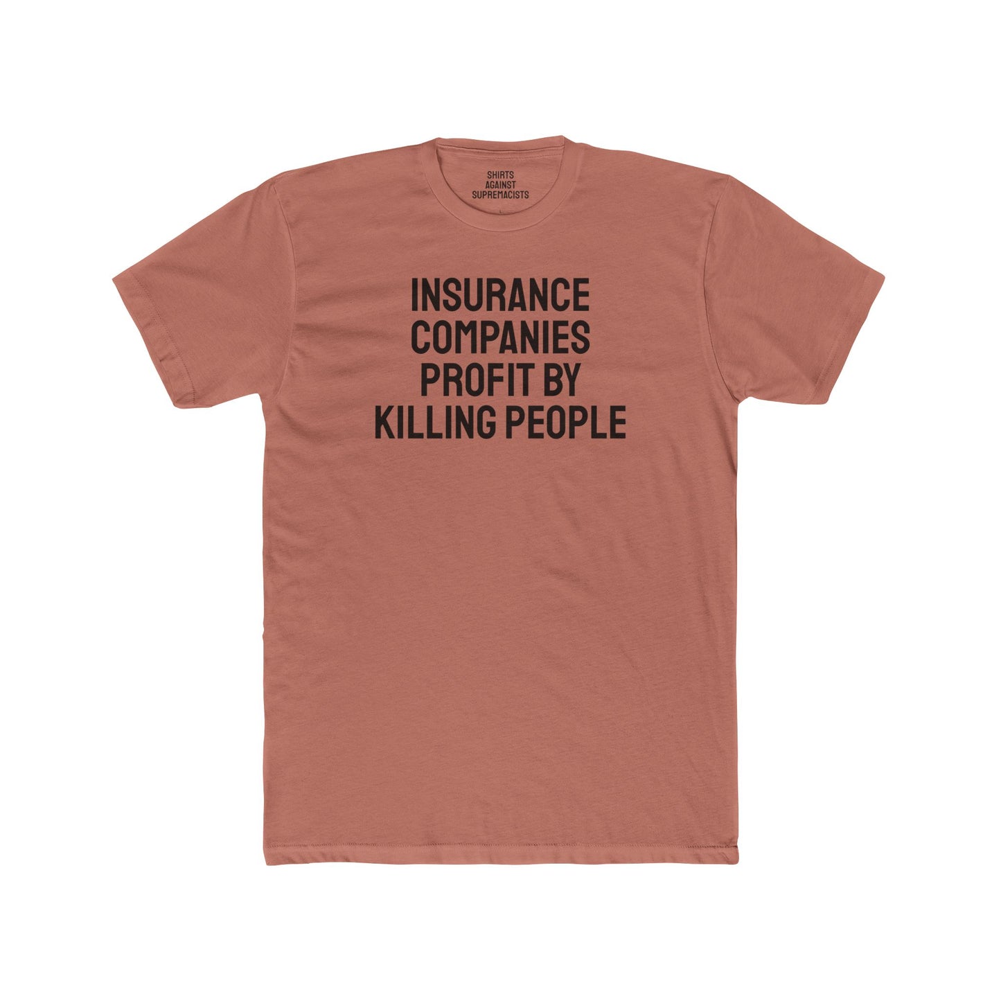 Insurance Companies Profit By Killing People - Unisex Cotton Crew Tee