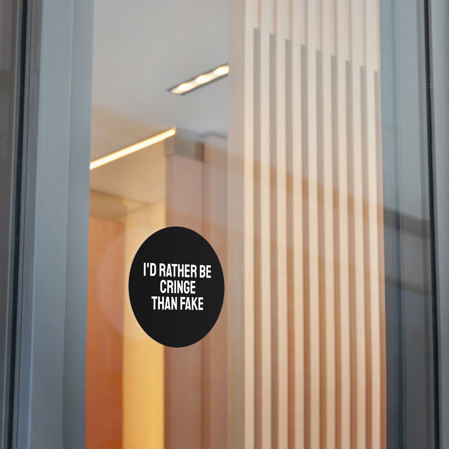 I'd Rather Be Cringe Than Fake - Round Vinyl Stickers