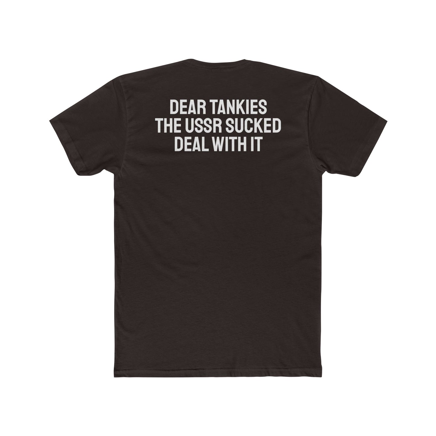 Dear Tankies The USSR Sucked Deal With It - Unisex Cotton Crew Tee