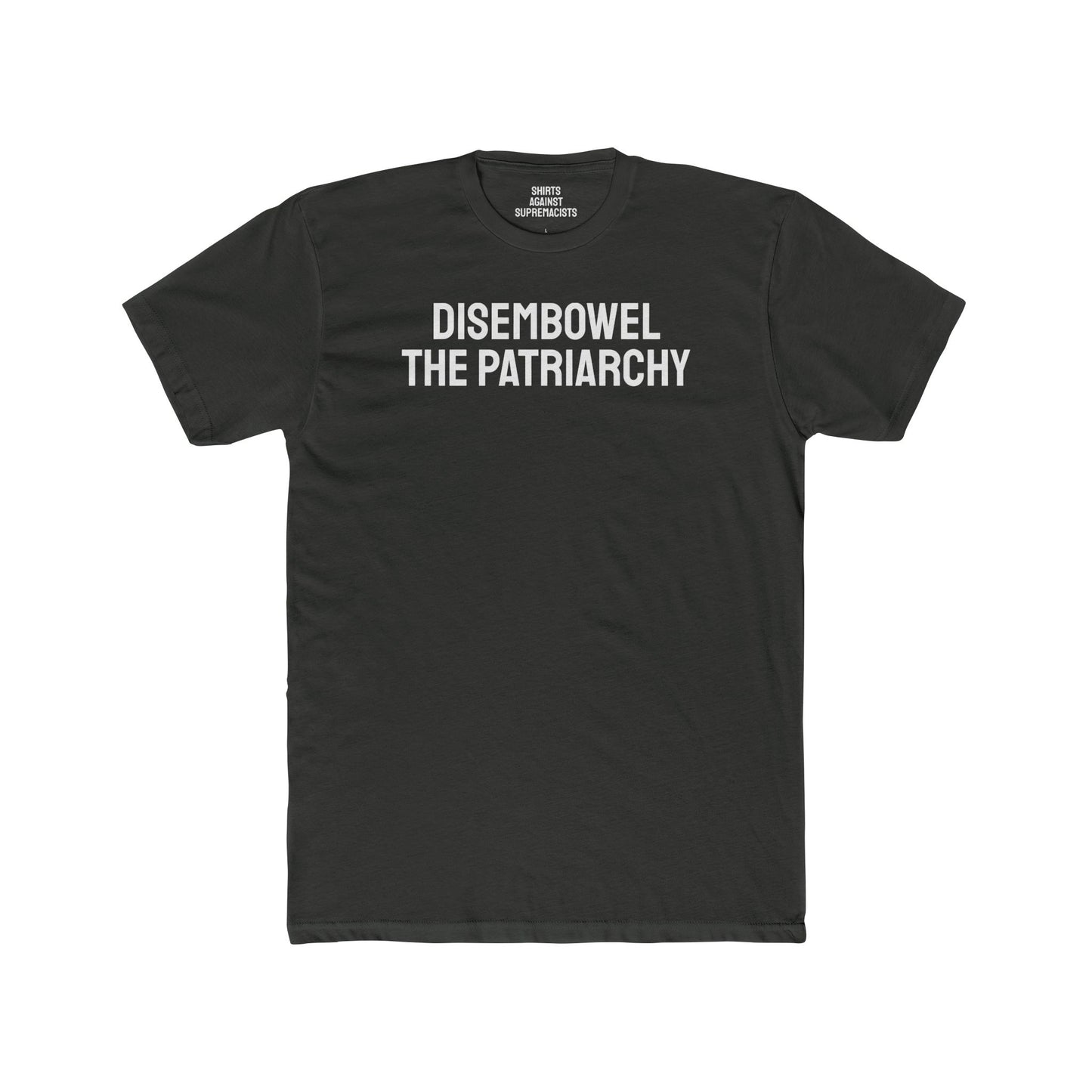 Disembowel The Patriarchy - Unisex Cotton Crew Tee