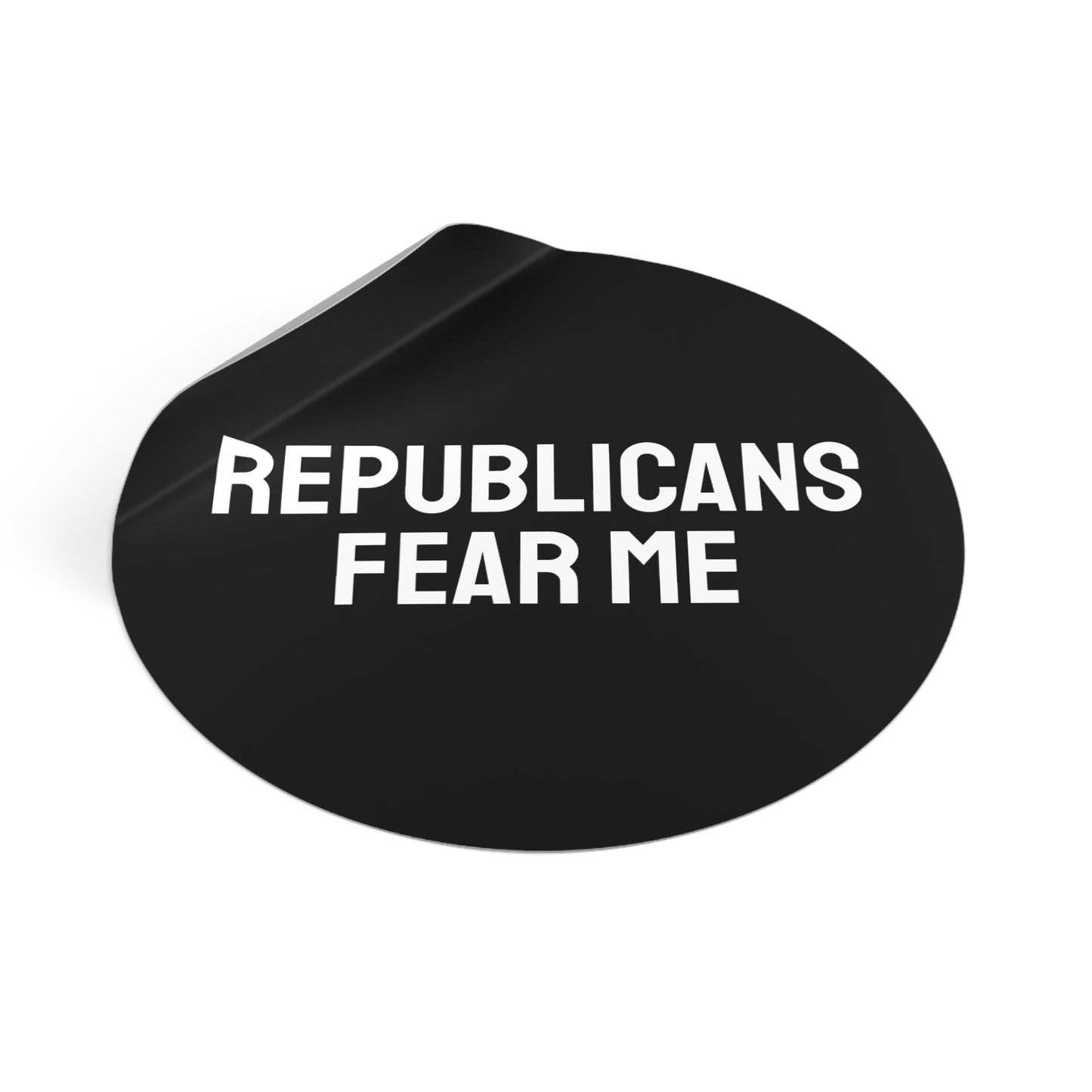 Republicans Fear Me - Round Vinyl Stickers