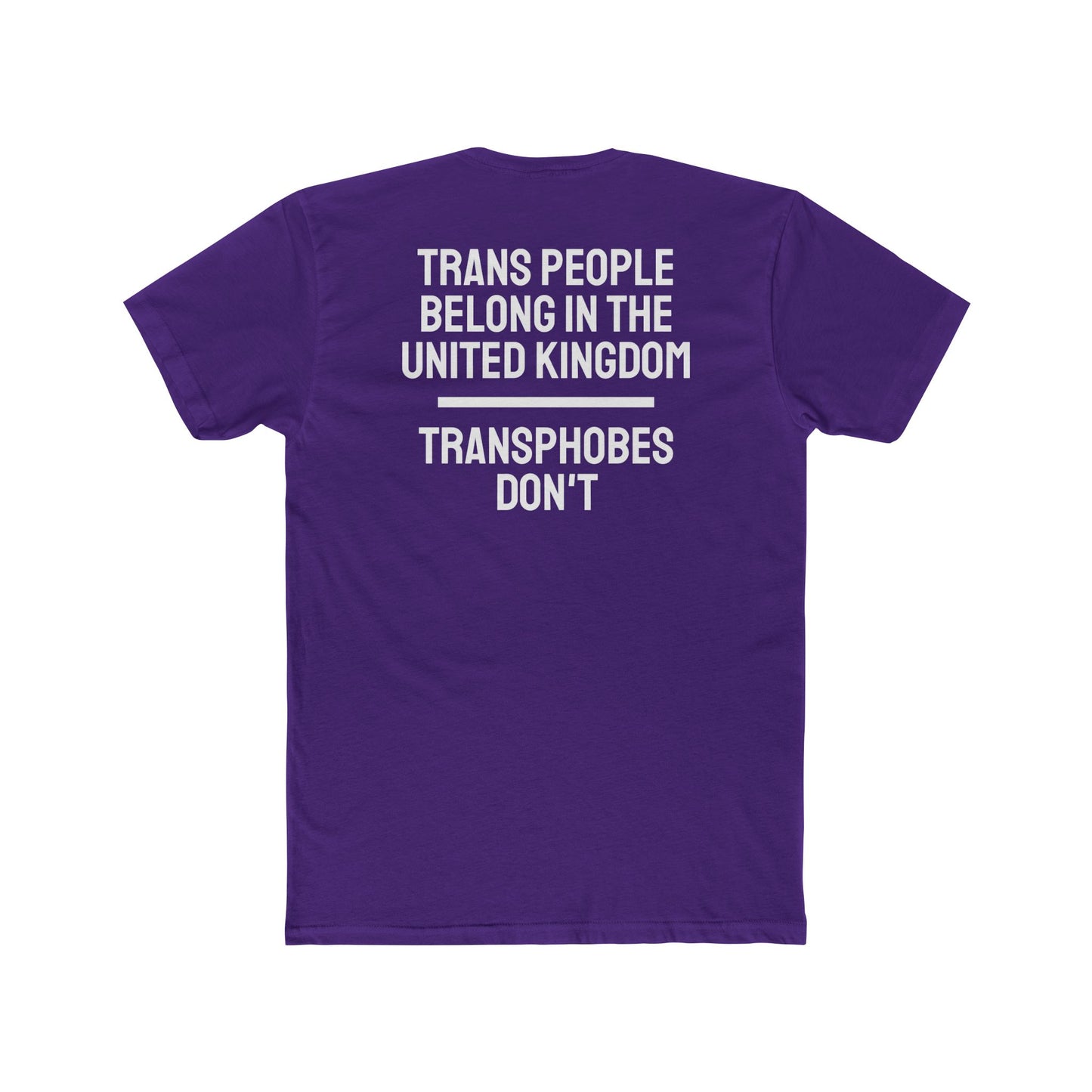 Trans People Belong In The United Kingdom Transphobes Don't - Unisex Cotton Crew Tee