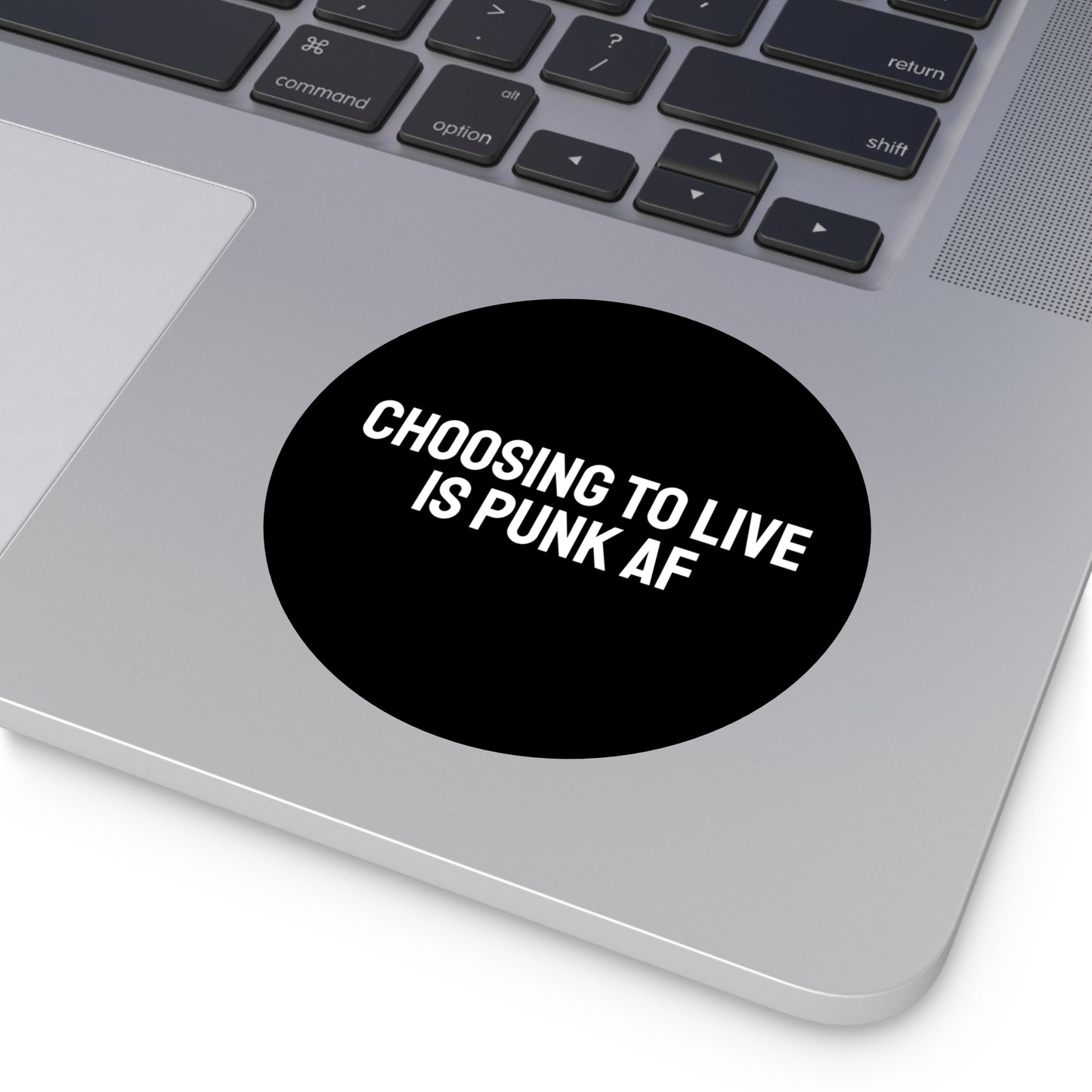 Choosing To Live Is Punk AF - Round Vinyl Stickers