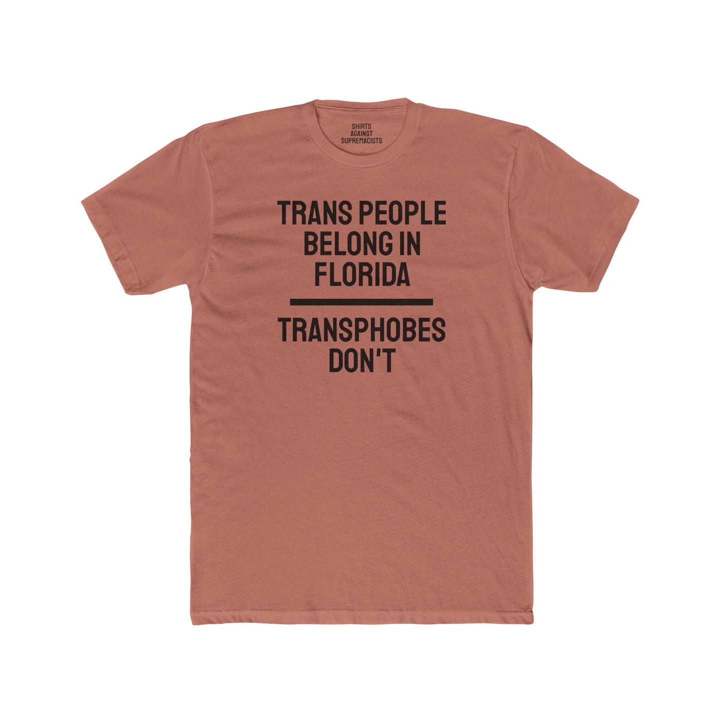 Trans People Belong In Florida Transphobes Don't - Unisex Cotton Crew Tee