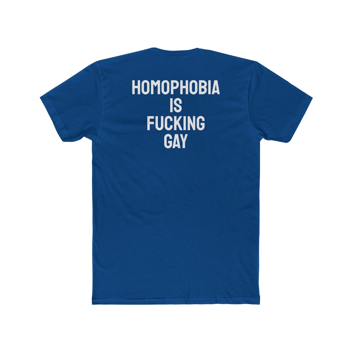 Homophobia Is Fucking Gay - Unisex Cotton Crew Tee