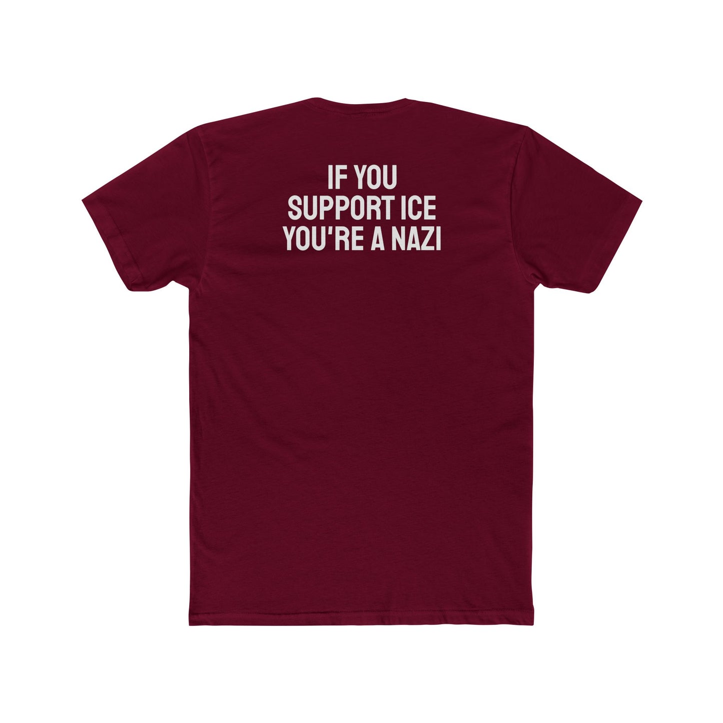 If You Support ICE You're A Nazi - Unisex Cotton Crew Tee