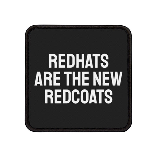 Redhats Are The New Redcoats - Iron-On Patch