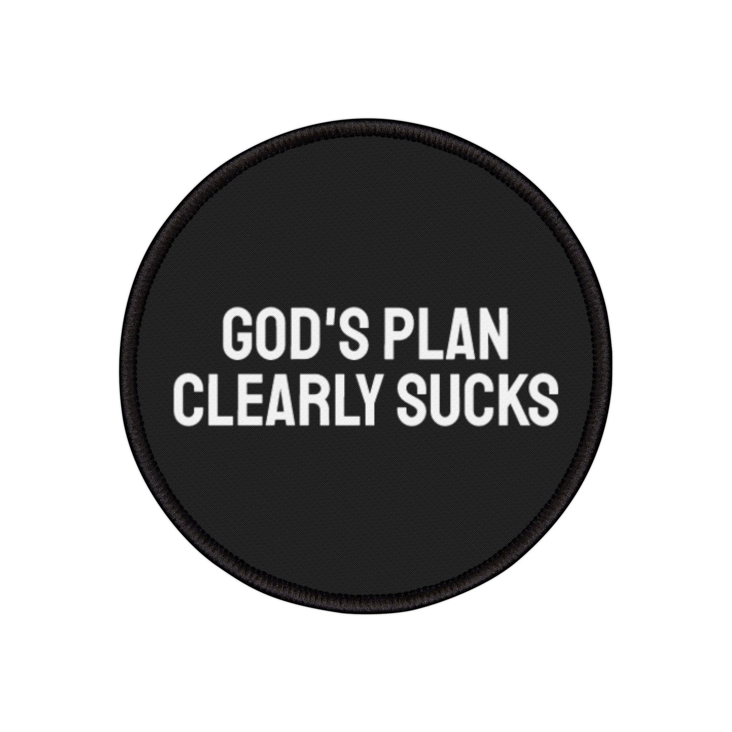 God's Plan Clearly Sucks - Iron-On Patch