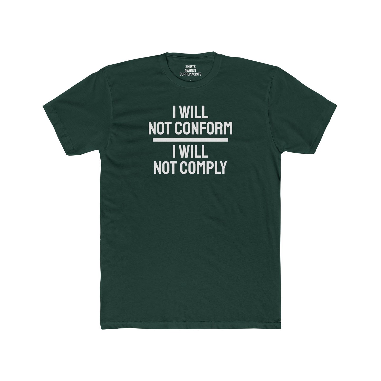 I Will Not Conform I Will Not Comply - Unisex Cotton Crew Tee