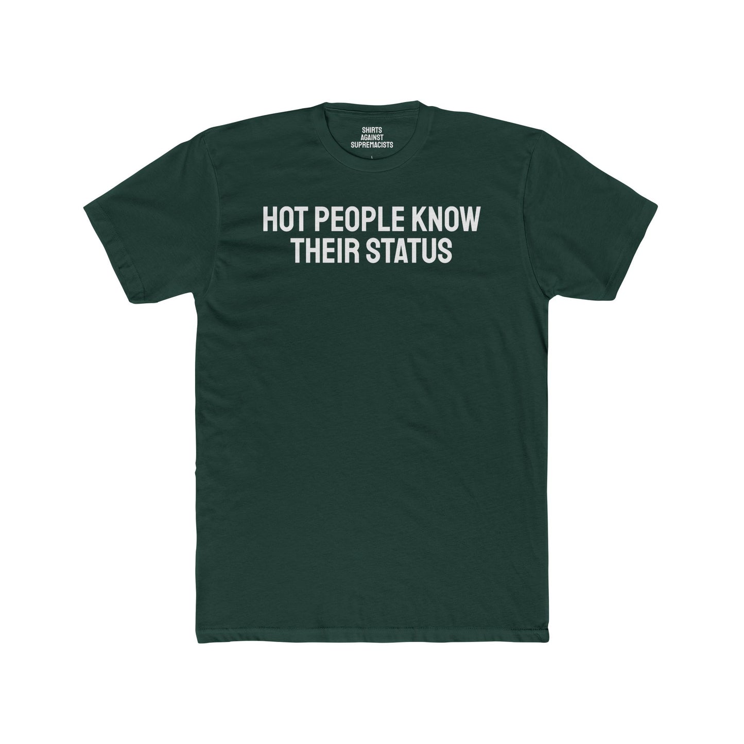 Hot People Know Their Status - Unisex Cotton Crew Tee