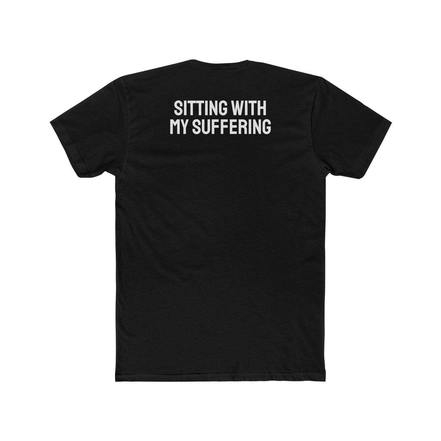 Sitting With My Suffering - Unisex Cotton Crew Tee