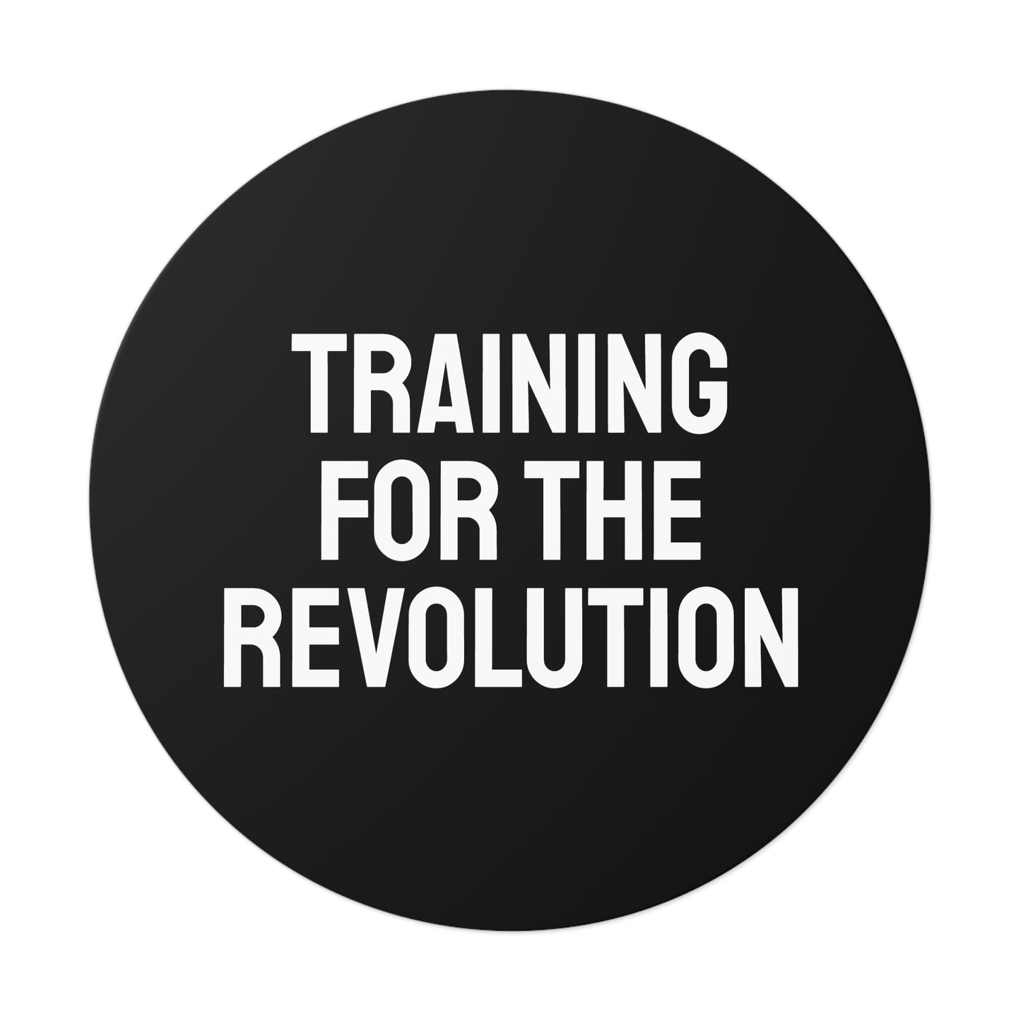 Training For The Revolution - Round Vinyl Stickers