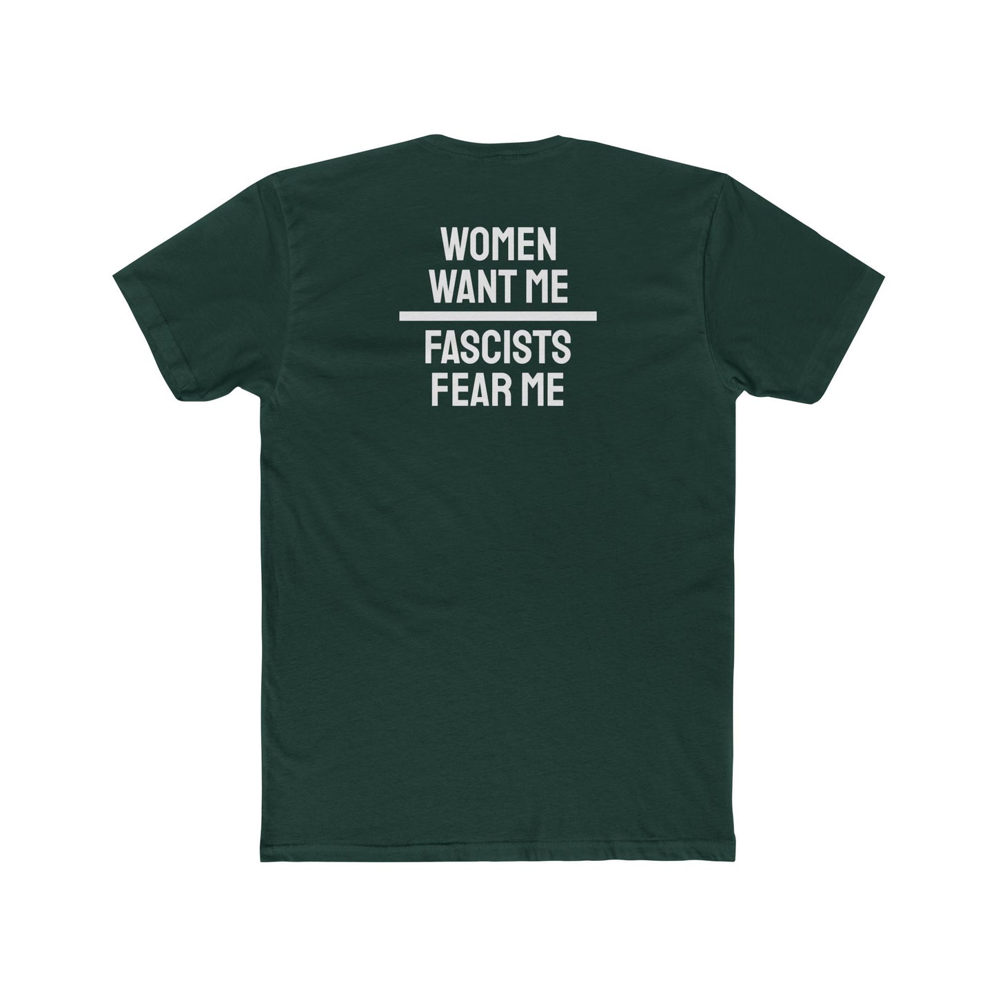 Women Want Me Fascists Fear Me - Unisex Cotton Crew Tee