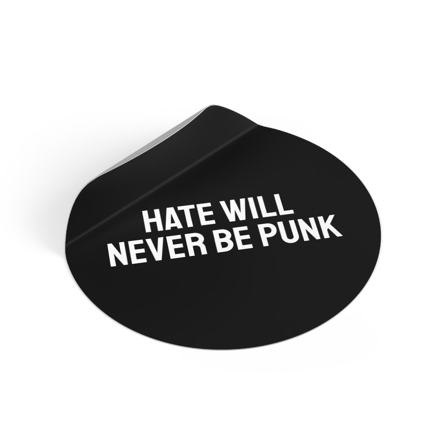 Hate Will Never Be Punk - Round Vinyl Stickers