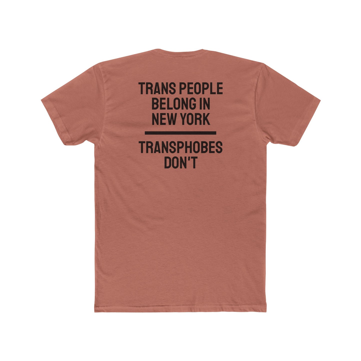 Trans People Belong In New York Transphobes Don't - Unisex Cotton Crew Tee