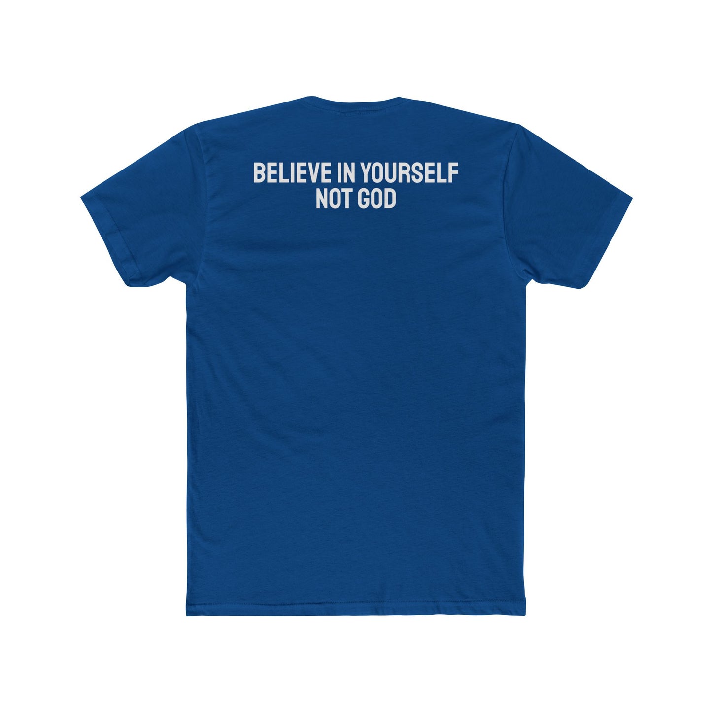 Believe In Yourself Not God - Unisex Cotton Crew Tee