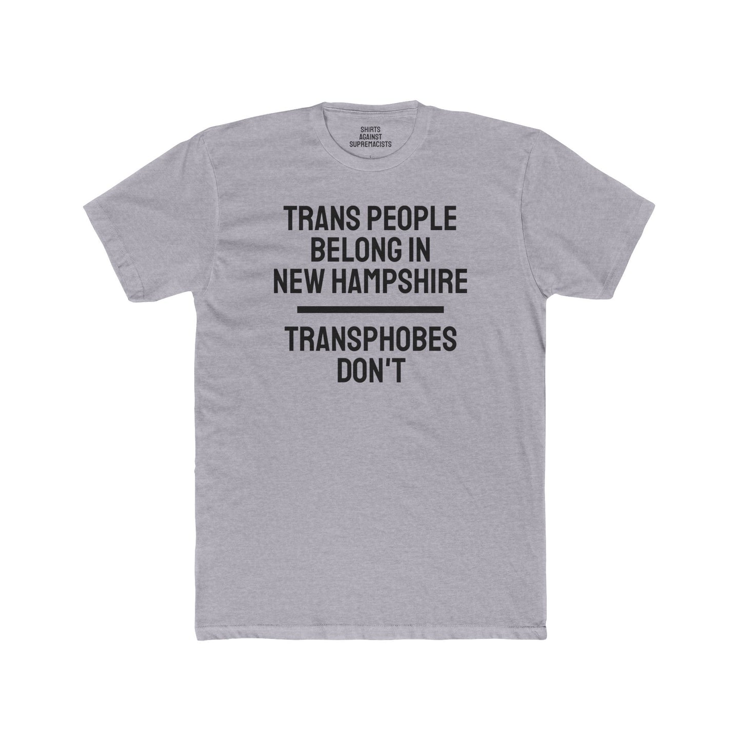 Trans People Belong In New Hampshire Transphobes Don't - Unisex Cotton Crew Tee