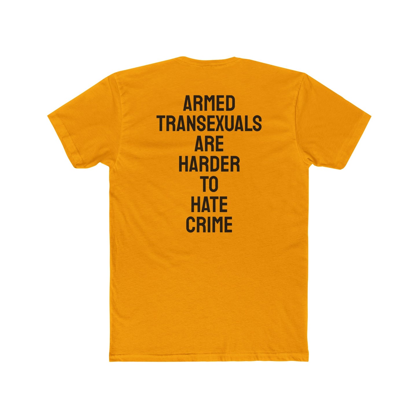 Armed Transexuals Are Harder To Hate Crime - Unisex Cotton Crew Tee