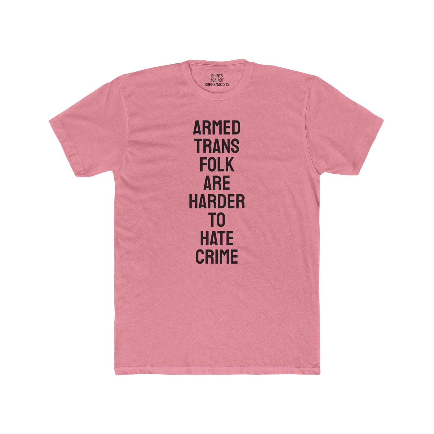 Armed Trans Folk Are Harder To Hate Crime - Unisex Cotton Crew Tee