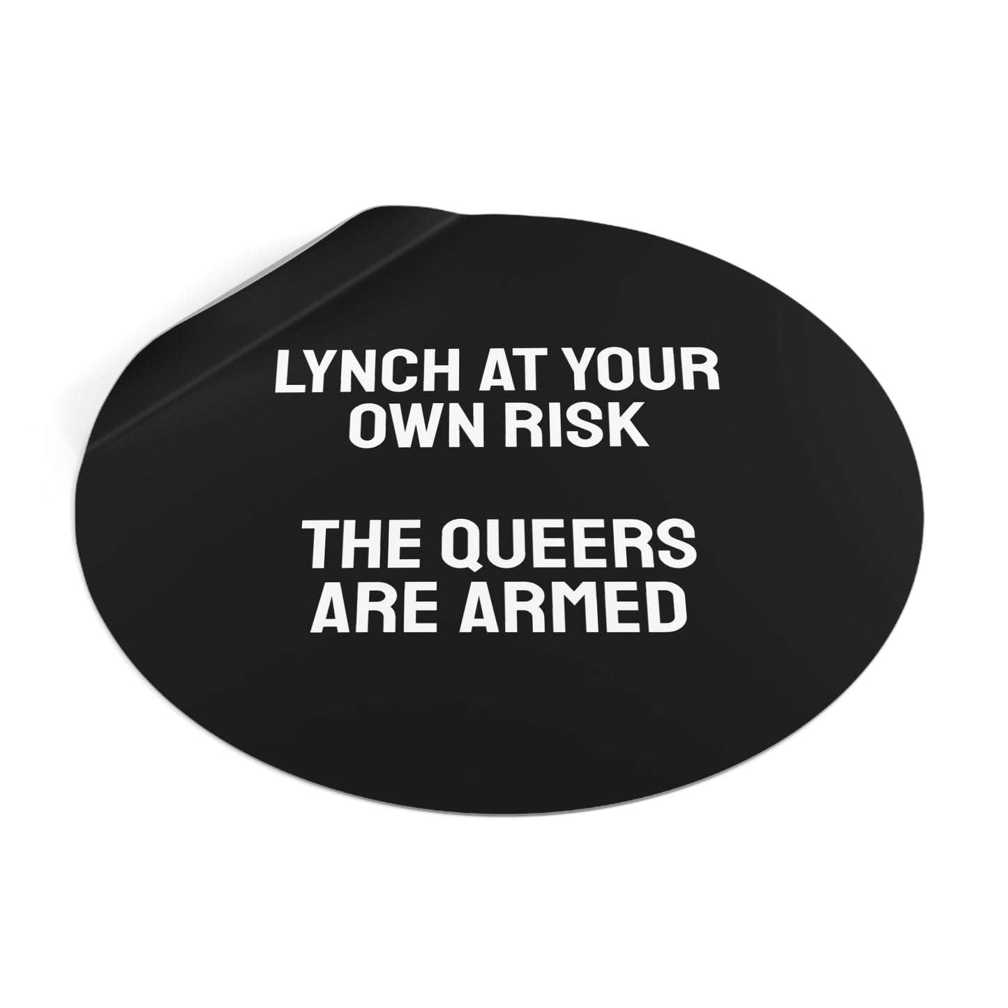 Lynch At Your Own Risk The Queers Are Armed - Round Vinyl Stickers