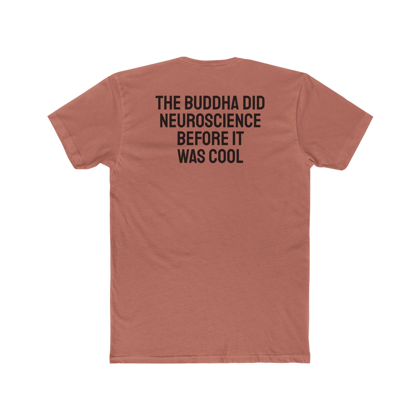 The Buddha Did Neuroscience Before It Was Cool - Unisex Cotton Crew Tee