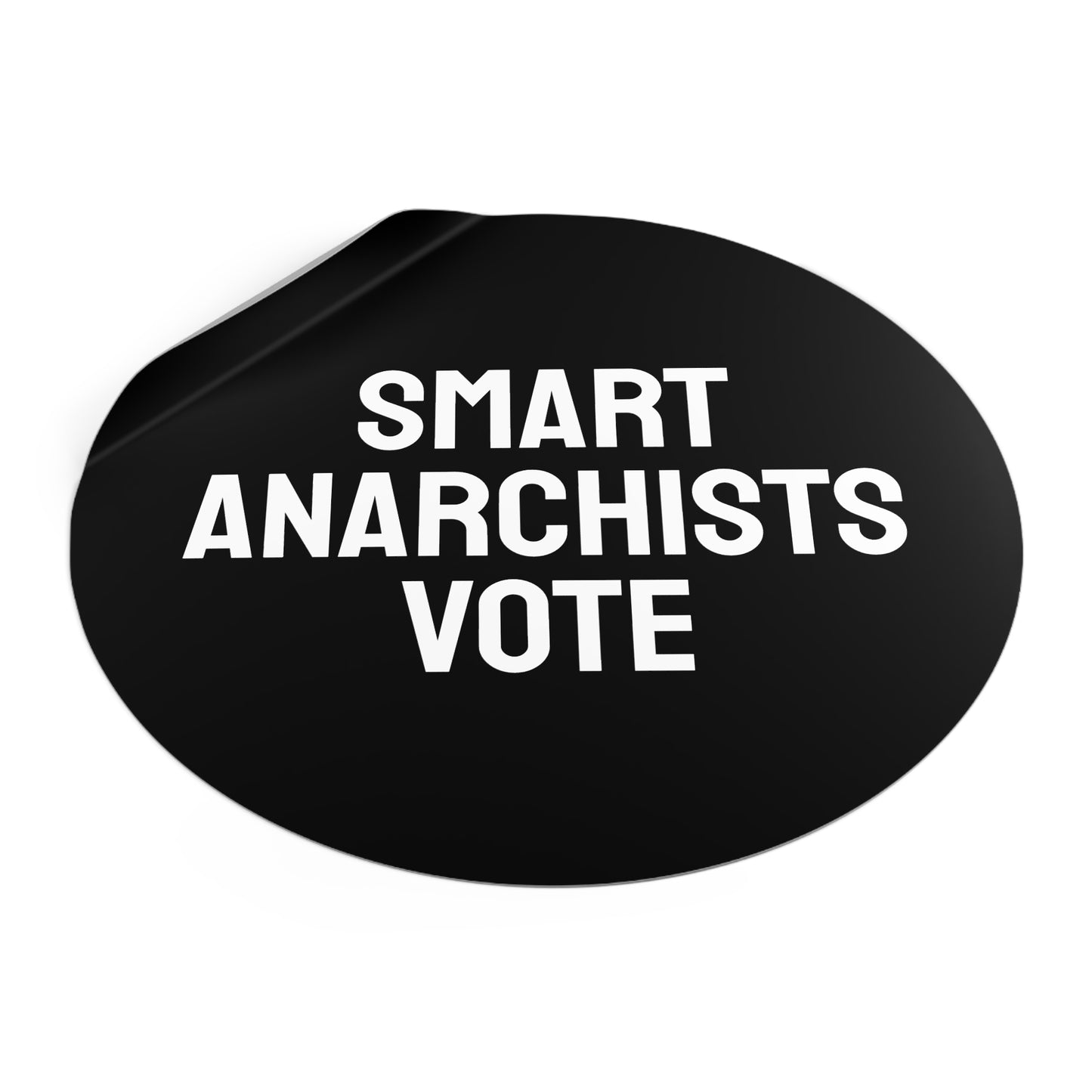 Smart Anarchists Vote - Round Vinyl Stickers