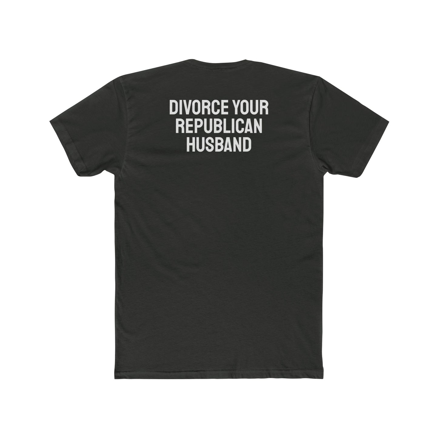 Divorce Your Republican Husband - Unisex Cotton Crew Tee