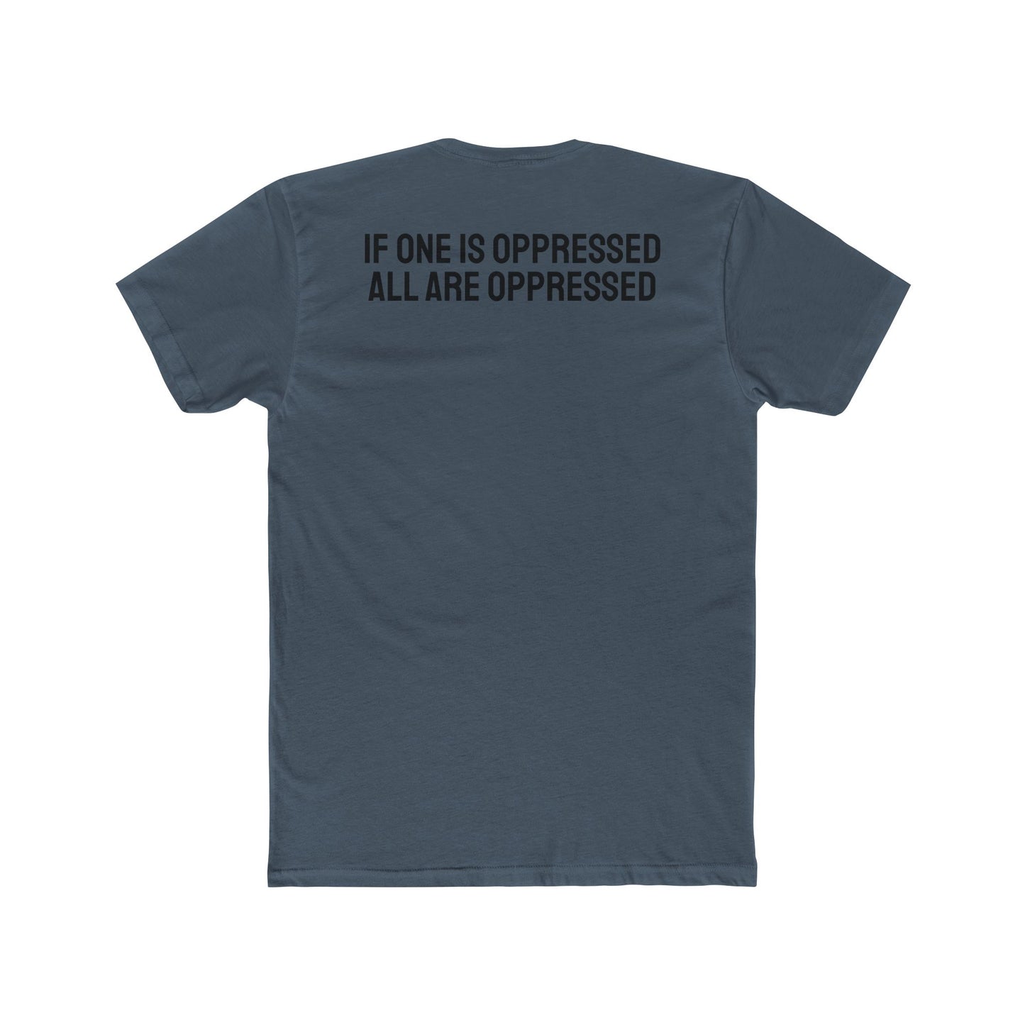 If One Is Oppressed All Are Oppressed - Unisex Cotton Crew Tee