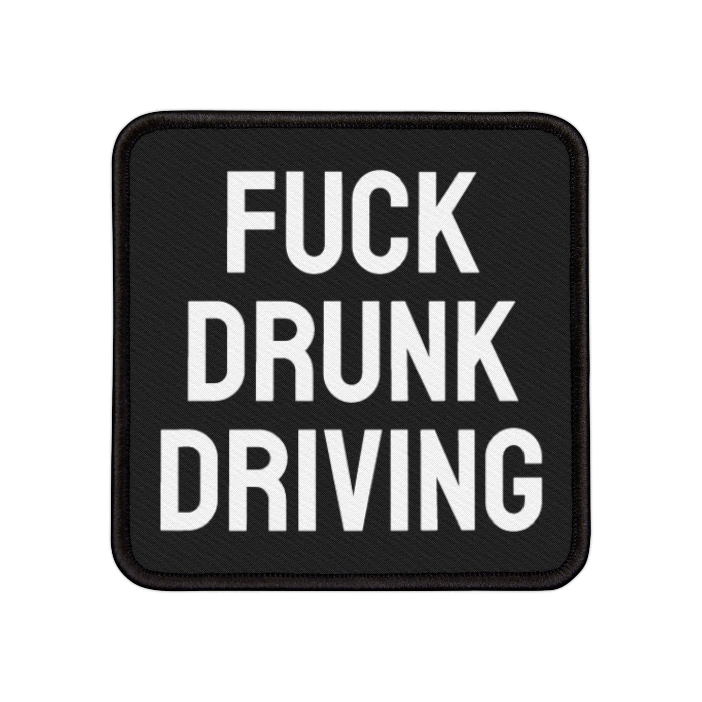 Fuck Drunk Driving - Iron-On Patch