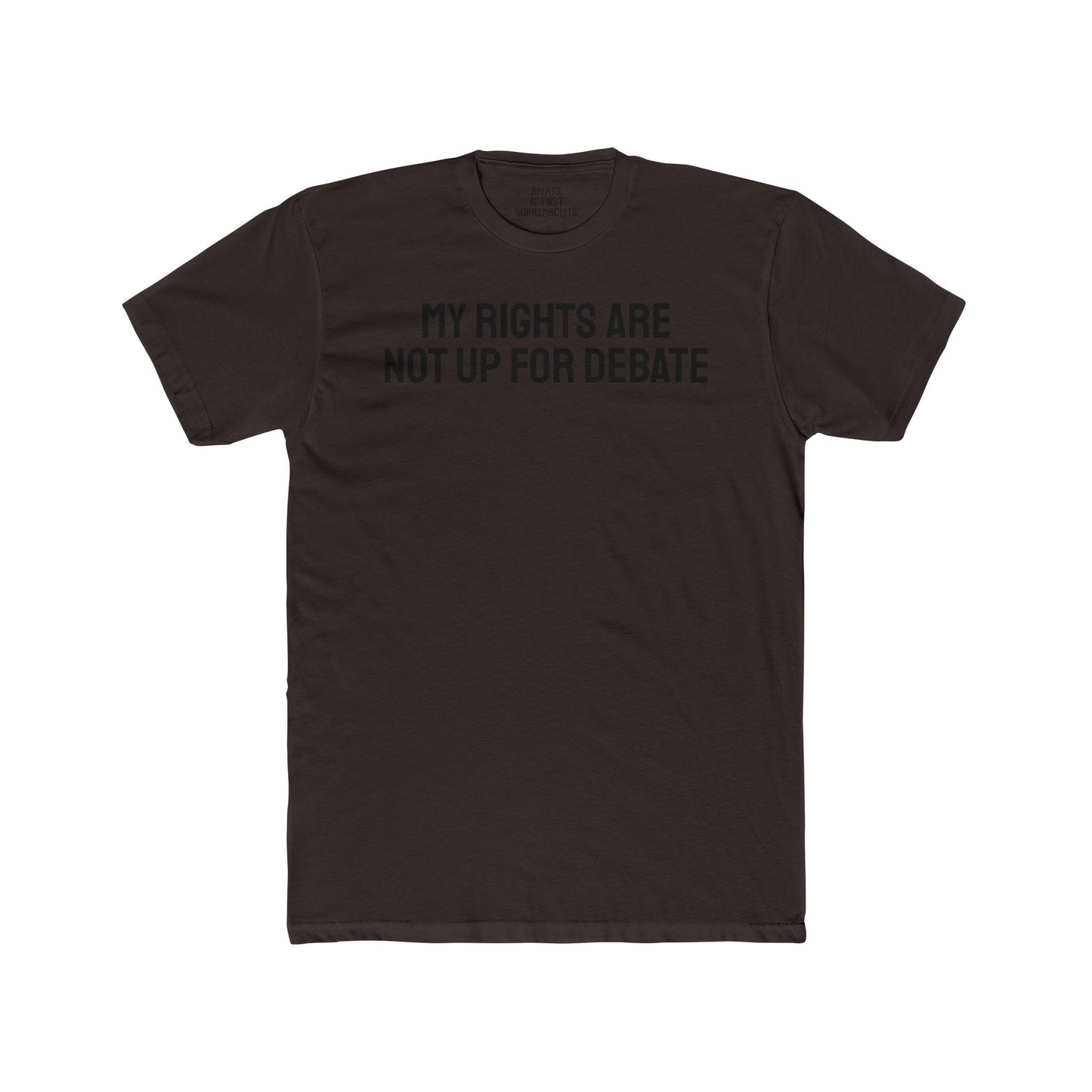 My Rights Are Not Up For Debate - Unisex Cotton Crew Tee