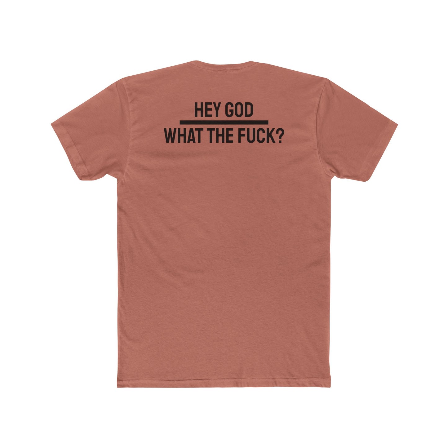 Hey God What The Fuck? - Unisex Cotton Crew Tee