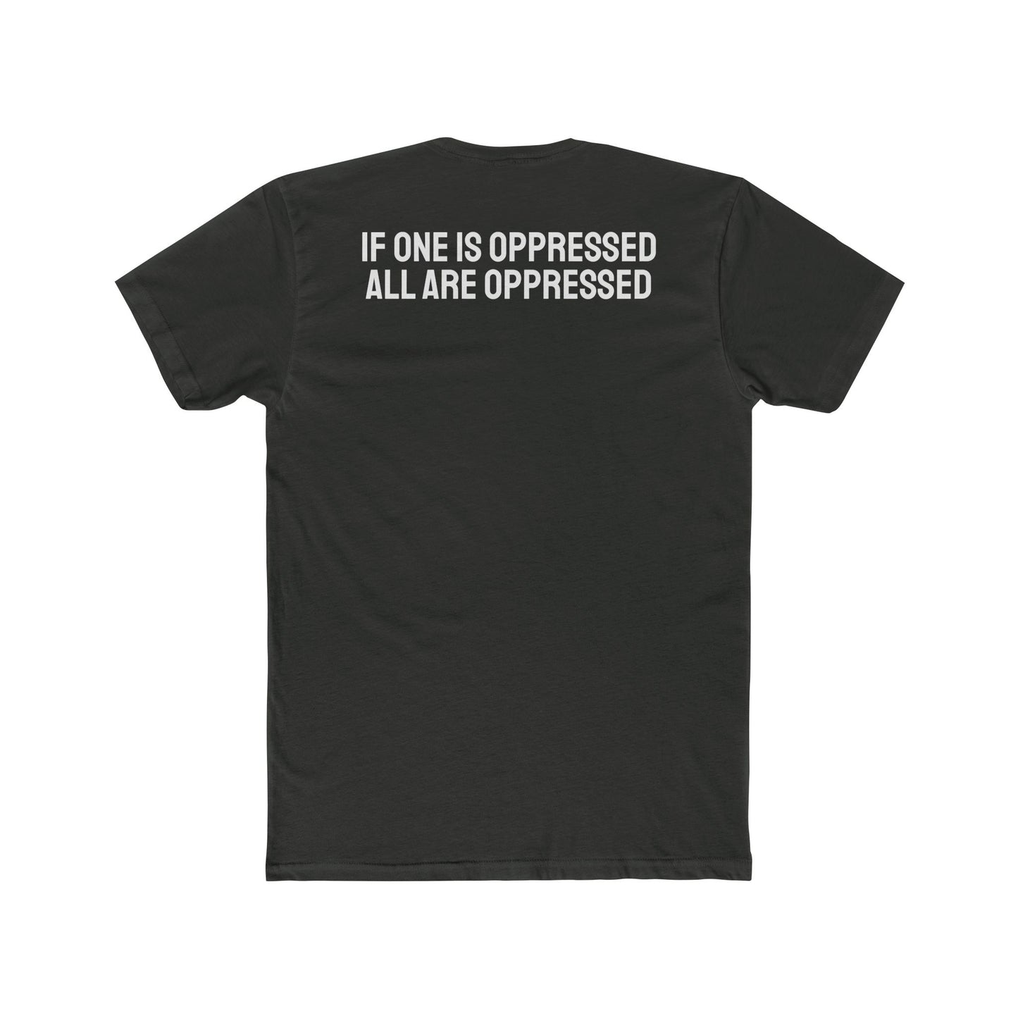 If One Is Oppressed All Are Oppressed - Unisex Cotton Crew Tee